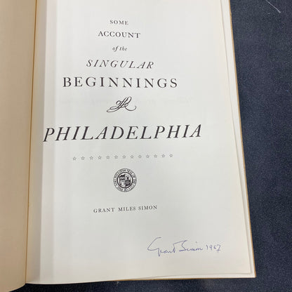 The Beginnings of Philadelphia In The Province of Pennsylvania 1682 Grant Miles Simon (Signed Commemorative Edition)